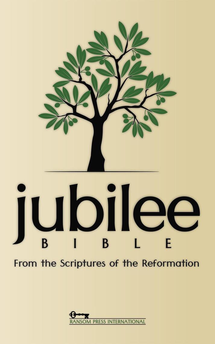 The Jubilee Bible (JUB): From the Scriptures of the Reformation by ...