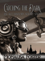 Catching the Dark: An Alt History Short Story