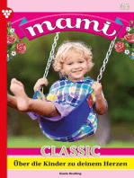 Über die Kinder zu deinem Herzen: Mami Classic 65 – Familienroman
