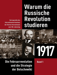 Warum die Russische Revolution studieren: 1917 Band 1 - Die Februarrevolution und die Strategie der Bolschewiki