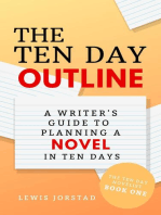 The Ten Day Outline: A Writer's Guide to Planning a Novel in Ten Days: The Ten Day Novelist, #1