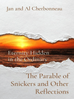 The Parable of Snickers and Other Reflections: Eternity Hidden  in the Ordinary