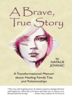 A Brave, True Story: A Transformational Memoir about Healing Family Ties and Relationships