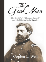 The Good Man: The Civil War's "Christian General" and His Fight for Racial Equality