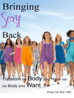 Bringing Sexy Back: Transform the body you have into the body you want
