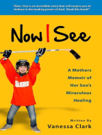 Now I See: A Mothers Memoir of Her Son's Miraculous Healing