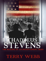 Thaddeus Stevens: The Making of an Inconvenient Hero