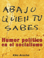 Abajo quien tú sabes: Humor político en el socialismo