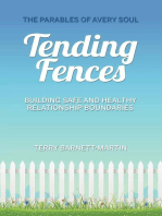 Tending Fences: Building Safe and Healthy Relationship Boundaries; The Parables of Avery Soul