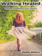 Walking Healed: A Journey of Forgiveness, Grace, and Hope