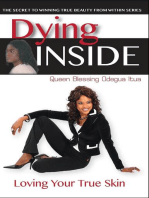 Dying Inside: Loving Your True Skin