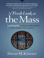 A Fresh Look at the Mass: A Helpful Guide to Better Understand and Celebrate the Mystery