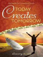 Today creates Tomorrow: How destiny lies in your own hands