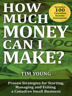 How Much Money Can I Make?: Proven Strategies for Starting, Managing and Exiting a Canadian Small Business