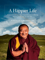 A Happier Life: How to develop genuine happiness and wellbeing during every stage of your life.