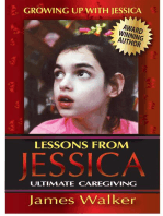 Lessons from Jessica:Ultimate Caregiving: A Longtime Caregiver's Inspirational Guide to Understanding and Ultimately Succeeding at Caregiving