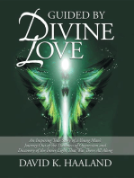 Guided by Divine Love: An Inspiring True Story of a Young Man's Journey Out of the Darkness of Oppression and Discovery of the Inner Light Th