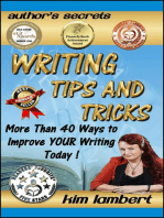 Writing Tips and Tricks: More Than 40 Ways to Improve YOUR Writing Today!