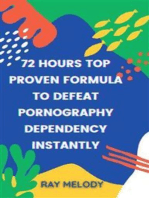 72 Hours Top Proven Formula To Defeat Pornography Dependency Instantly