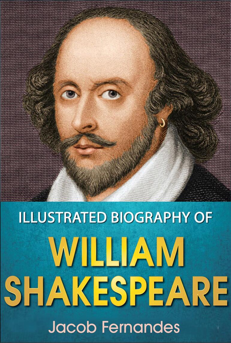 Illustrated Biography of William Shakespeare by Jacob Fernandes (Ebook ...