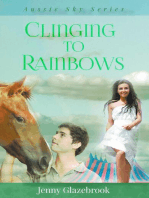 Clinging to Rainbows