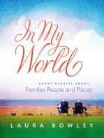 In My World: Short Stories About Familiar People and Places
