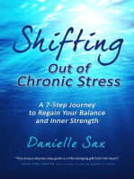 Shifting Out of Chronic Stress: A 7-Step Journey to Regain Your Balance and Inner Strength