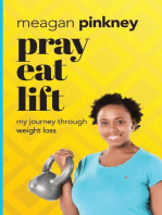 Pray. Eat. Lift.: My Journey Through Weight Loss