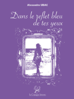 Dans le reflet bleu de tes yeux: Roman