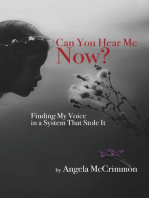 Can You Hear Me Now?: Finding My Voice in a System That Stole It