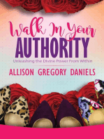Walk in Your Authority: Unleashing the Divine Power From Within