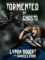 Tormented By Ghosts: True Life Experiences