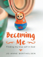 Becoming Me: Finding my true self in God