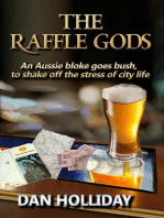 The Raffle Gods: An Aussie bloke goes bush, to shake off the stress of city life.