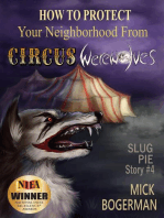 How to Protect Your Neighborhood from Circus Werewolves: Slug Pie Story #4