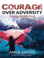Courage Over Adversity: A Journey Out of the Occult