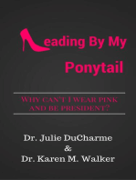 Leading By My Ponytail: Why Can't I Wear Pink and be President?