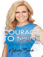 Courage to Shine: How to Have the Courage and Confidence to be the Extraordinary You