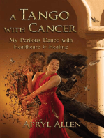 A Tango with Cancer: My Perilous Dance with Healthcare & Healing