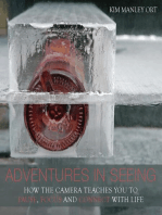 Adventures in Seeing: How the Camera Teaches You to Pause, Focus, and Connect with Life
