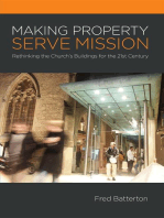 Making Property Serve Mission:: Re-thinking the Church's Buildings for the 21st Century