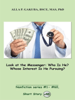 Look at the Messenger. Who Is He? Whose Interest Is He Pursuing?:: SHORT STORY # 48.  Nonfiction series #1 - # 60.