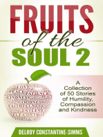 Fruits of the Soul 2: A Collection of 50 Stories of Humility, Compassion and Kindness