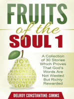 Fruits of the Soul 1: A Collection of 30 Stories Which Proves That God's Words Are Not Wasted But Richly Rewarded