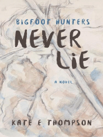 Bigfoot Hunters Never Lie