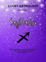 Lucky Astrology - Sagittarius: Tapping into the Powers of Your Sun Sign for Greater Luck, Happiness, Health, Abundance & Love