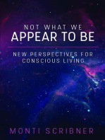 Not What We Appear To Be: New Perspectives for Conscious Living