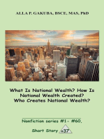 What Is National Wealth? How Is National Wealth Created? Who Creates National Wealth?: SHORT STORY # 37.  Nonfiction series #1 - # 60.
