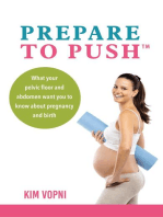 Prepare To Push: What your pelvic floor and abdomen want you to know about pregnancy and birth.