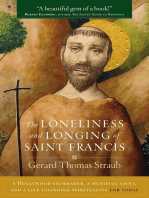 The Loneliness and Longing of Saint Francis: A Hollywood Filmmaker, a Medieval Saint, and a Life-Changing Spiritualty for Today